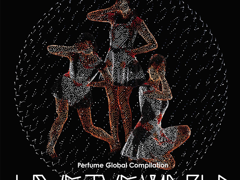 Perfume Global Compilation “Love The World”