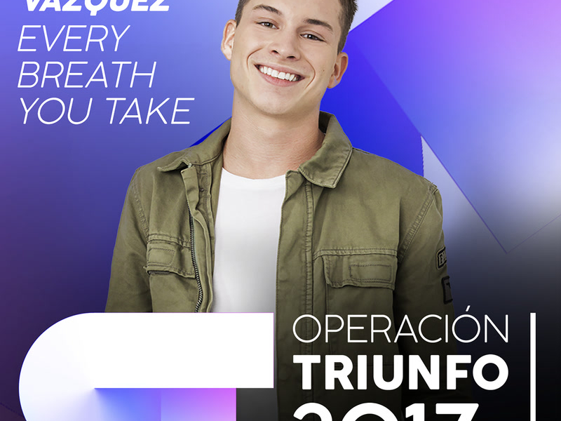 Every Breath You Take (Operacíon Triunfo 2017) (Single)