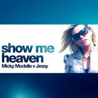 Show Me Heaven (Micky Modelle Vs. Jessy) (Single)