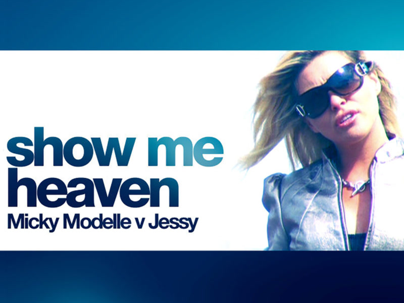 Show Me Heaven (Micky Modelle Vs. Jessy) (Single)