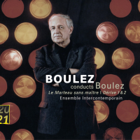 Boulez: Le Marteau sans maitre; Derive 1 & 2