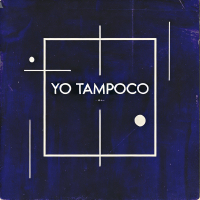 Yo Tampocco (Single)
