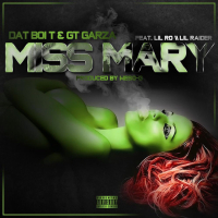 Miss Mary (feat. Lil Ro & Lil Raider) (Single)