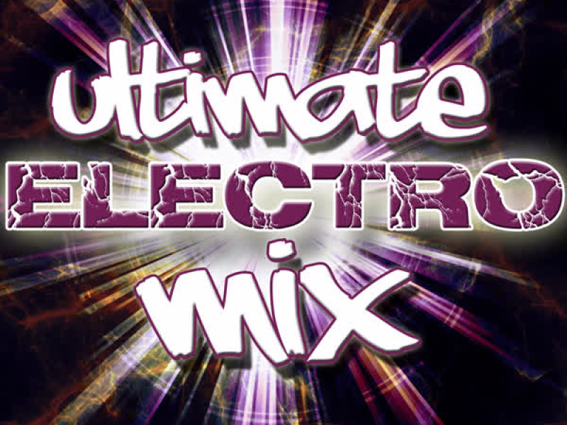 Ultimate Electro Mix