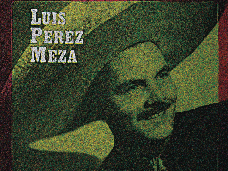 Lo Mejor de Luis Pérez Meza