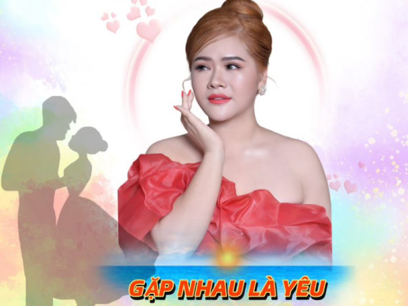 Gặp Nhau Là Yêu (Single)