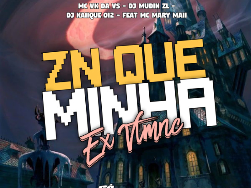 ZN Que Minha Ex Vtmnc (Single)