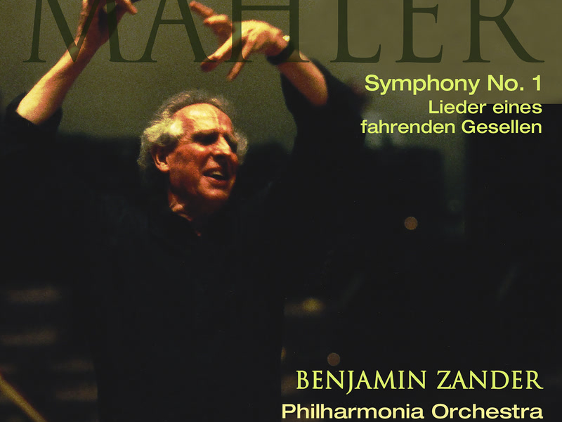 Mahler: Symphony No. 1 in D Major & Lieder eines fahrenden Gesellen
