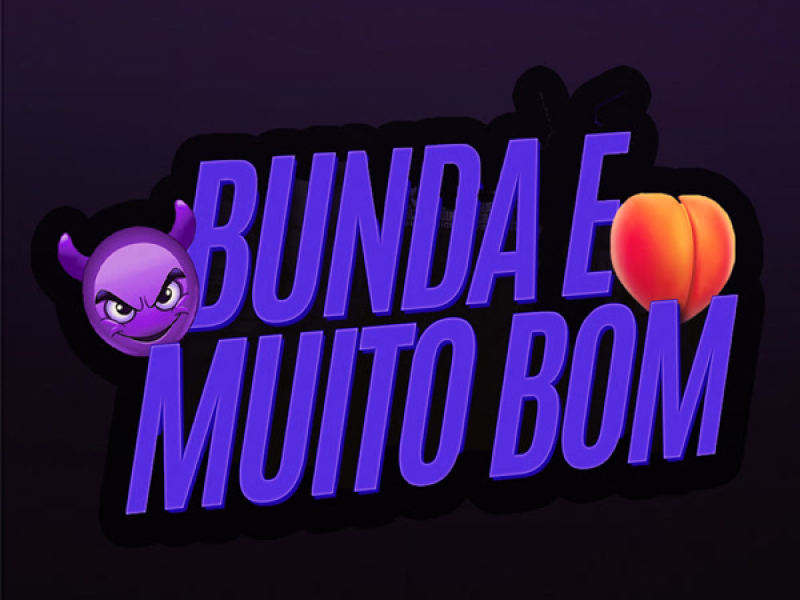 BUNDA É MUITO BOM (Single)