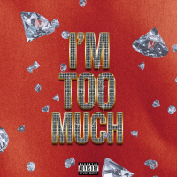 I'm Too Much (Single)