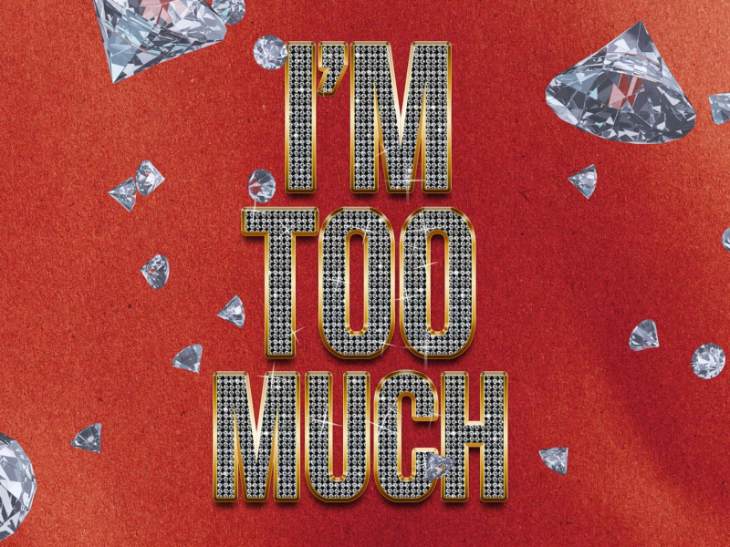 I'm Too Much (Single)