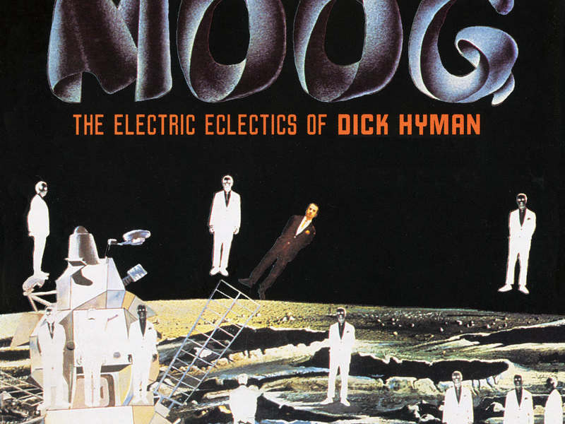 Moog: The Electric Eclectics Of Dick Hyman