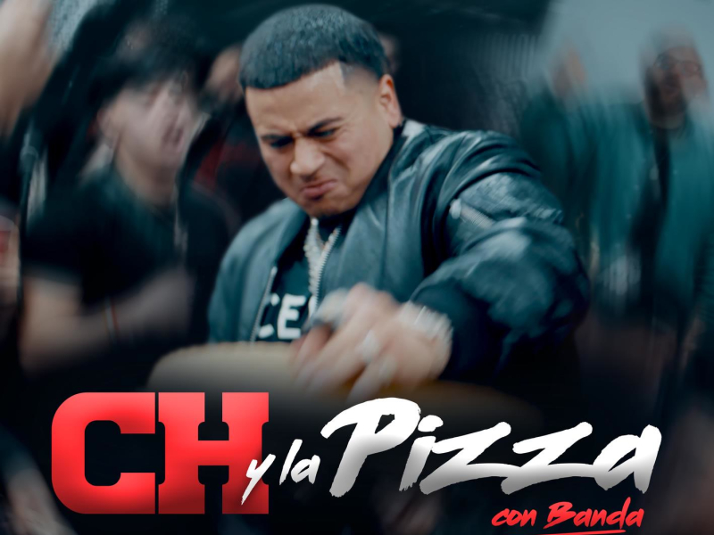 Ch y la Pizza (Con Banda) (Single)