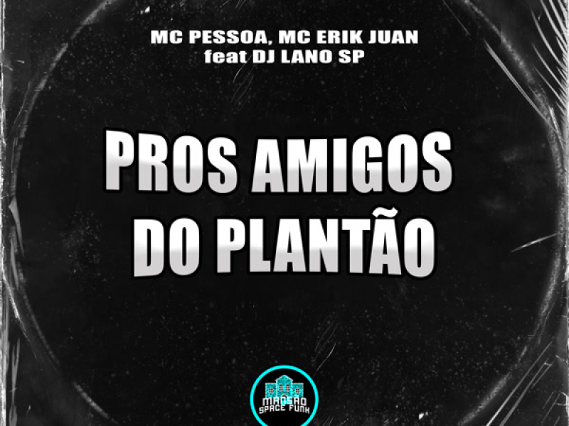 Pros Amigos Do Plantão (Single)