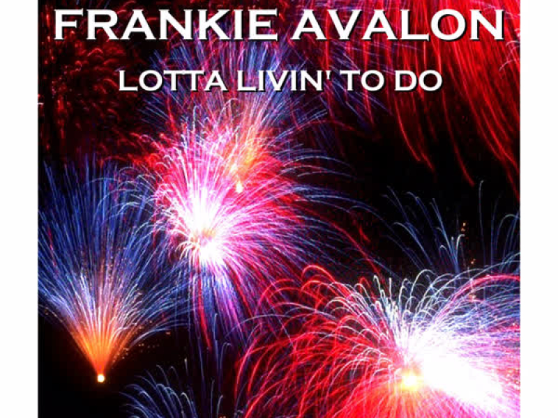Lotta Livin' To Do