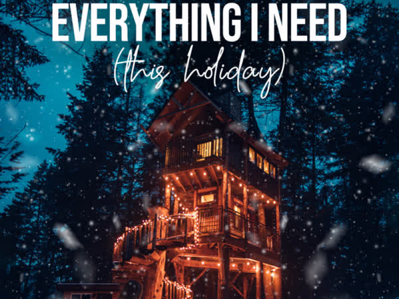 Everything I Need (This Holiday) (Single)