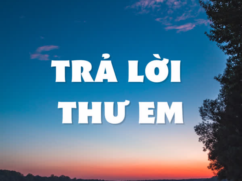 Trả Lời Thư Em