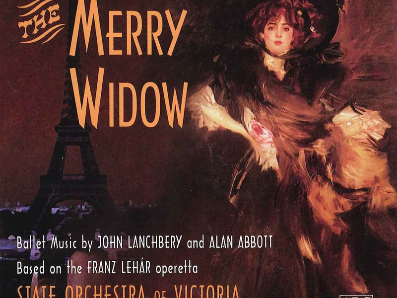 The Merry Widow – Ballet Music by John Lanchbery and Alan Abbott Based on the Franz Lehár Operetta