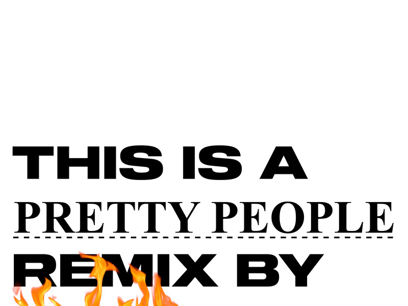 Pretty People (Maesic Remix) (Single)