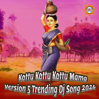 Kottu Kottu Kottu Mama (Version 5 Trending Dj Song 2024) (Single)