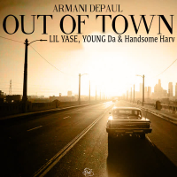 Out of Town (feat. Lil Yase, Young Da & Handsome Harv) (Single)