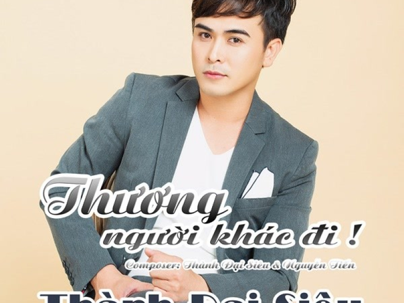 Thương Người Khác Đi (Single)