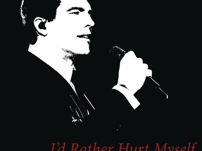 I'd Rather Hurt Myself