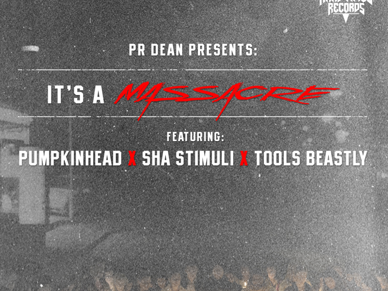 It's a Massacre (feat. Pumpkinhead, Sha Stimuli & Tools Beastly)