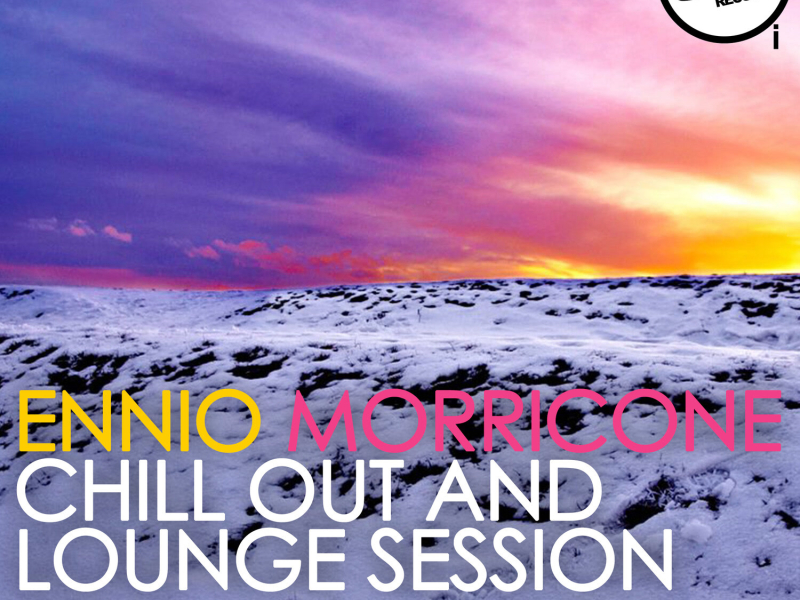 Ennio Morricone Chill Out and Lounge Session (Original Film Scores)