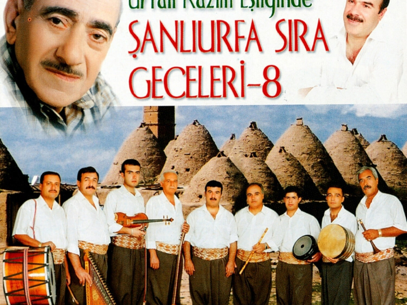 Kazancı Bedih Anısına Urfalı Kazım Eşliğinde Şanlıurfa Sıra Geceleri, Vol. 8