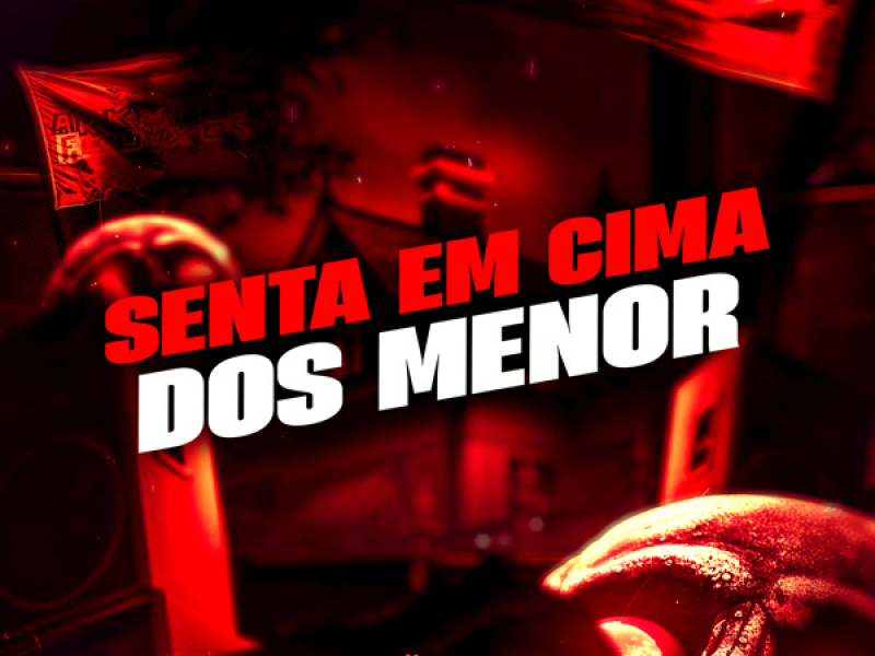 Senta em Cima dos Menor (Single)