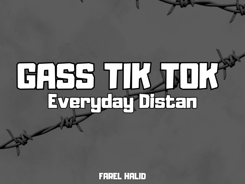 Gass Tik Tok Everyday Distan (Single)