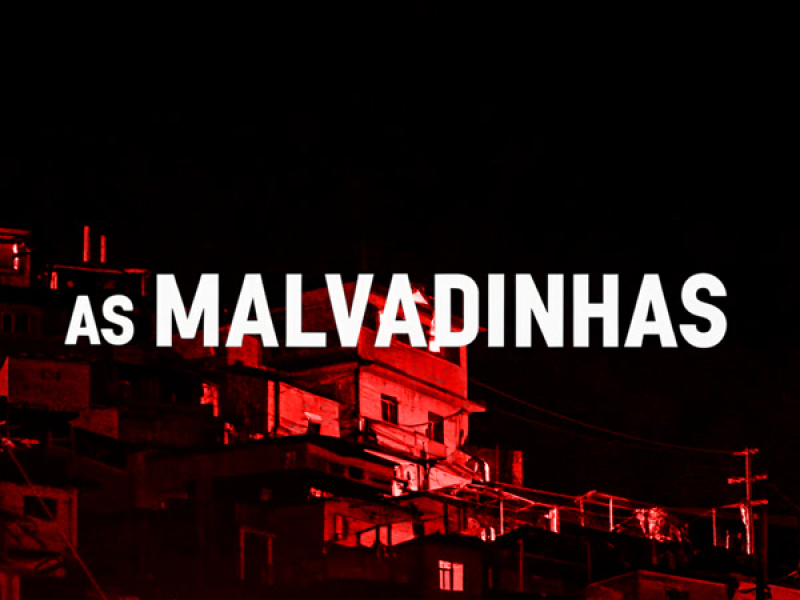 AS MALVADINHAS (Single)