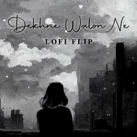 Dekhne Walon Ne (Lofi Flip) (Single)