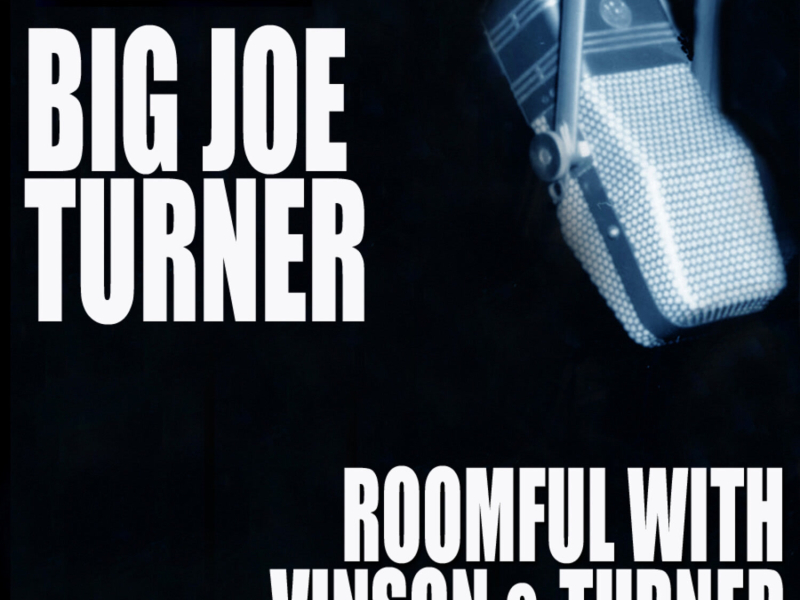 Roomful With Vinson and Turner (Disc 1)