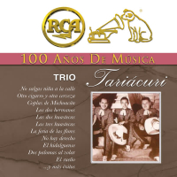 RCA 100 Años de Música - Trío Taríacuri