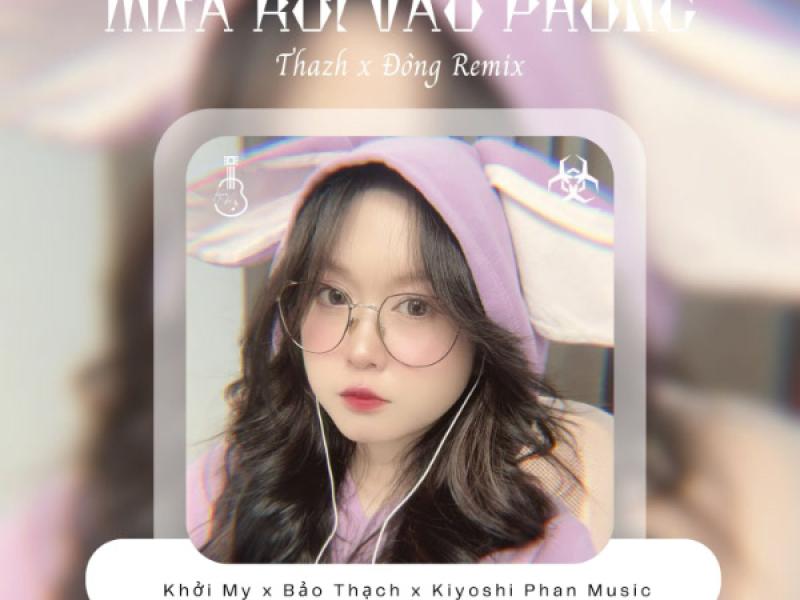 Mưa Rơi Vào Phòng (Thazh x Đông Remix) (Single)