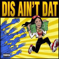 Dis Ain't Dat (Single)