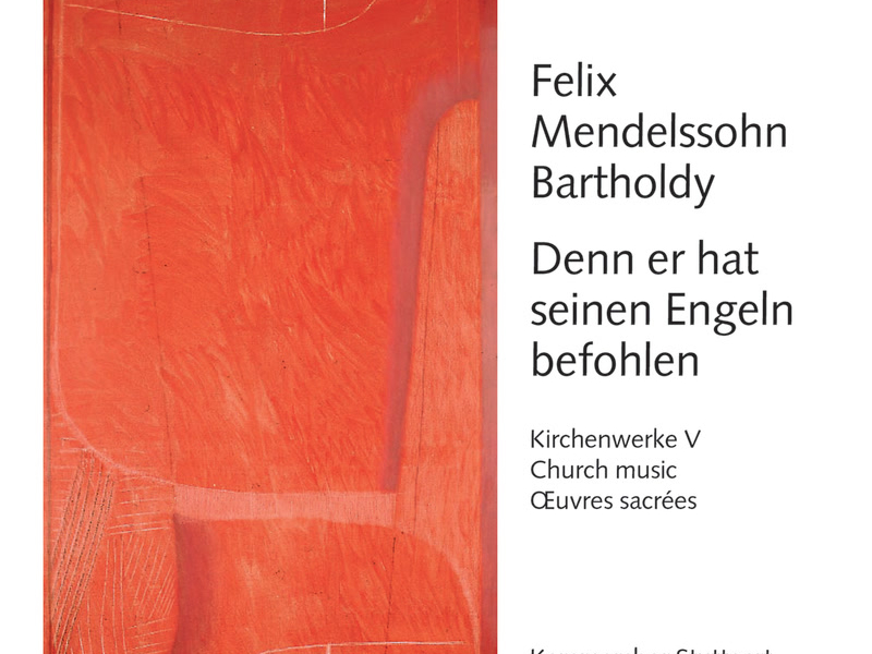 Mendelssohn: Denn er hat seinen Engeln befohlen. Kirchenwerke V