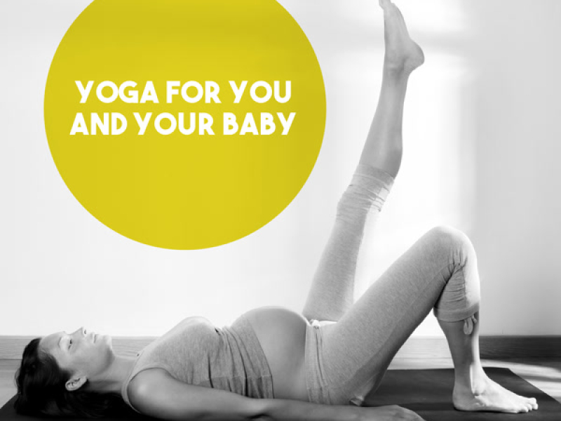 Yoga for You and Your Baby