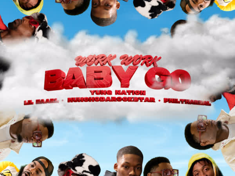 Work Work Baby Go (feat. lil.eaarl, Huncho Da Rockstar & PhilThaReal) (Single)