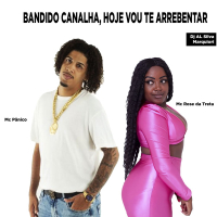 BANDIDO CANALHA, HOJE VOU TE ARREBENTAR (Single)