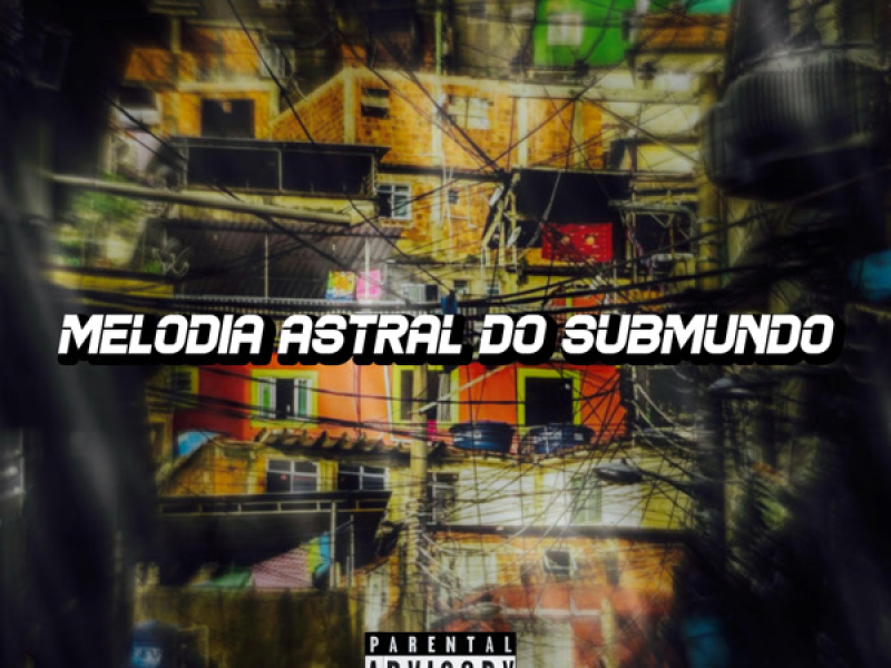 MELODIA ASTRAL DO SUBMUNDO (Single)