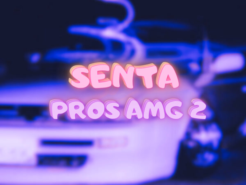 Senta pros Amg 2 (Single)