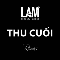 Thu Cuối (LAM Remix) (Single)