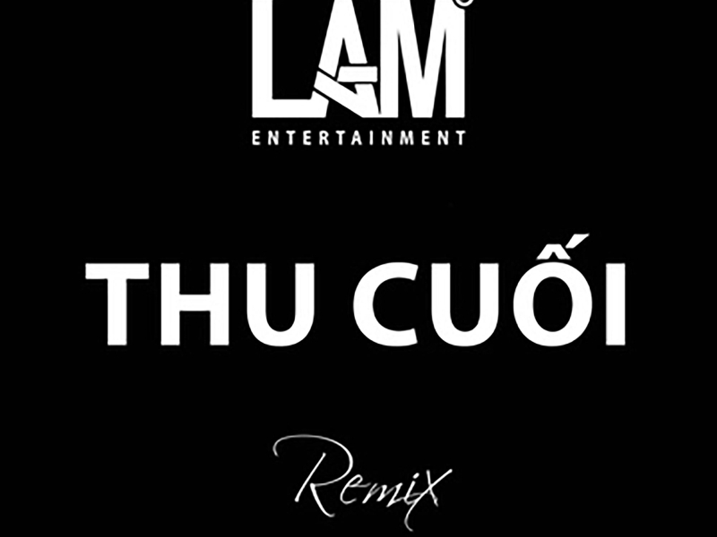 Thu Cuối (LAM Remix) (Single)