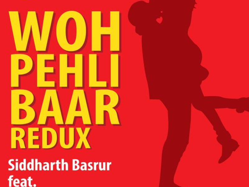 Woh Pehli Baar (Redux)