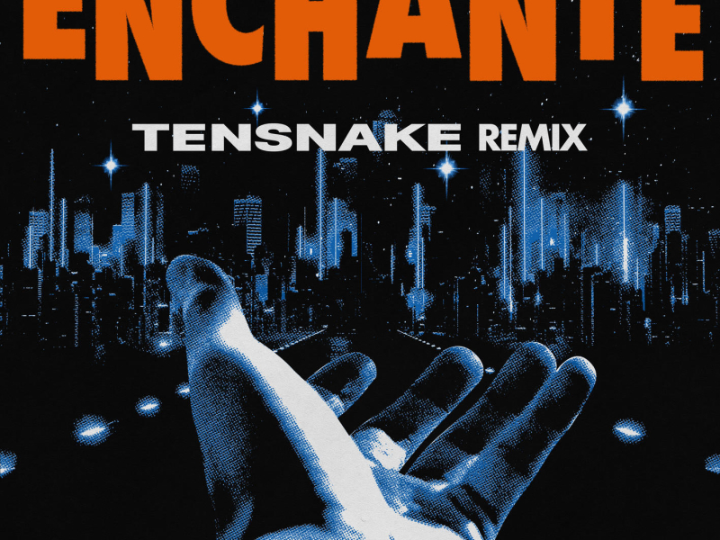 Enchanté (Tensnake Remix) (Single)