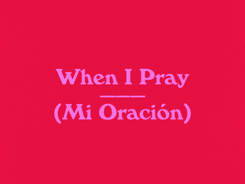 When I Pray (Mi Oracíon) (Single)