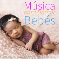 Música para Dormir Bebés: Canciones de Cuna para dormir bebés profundamente (Single)